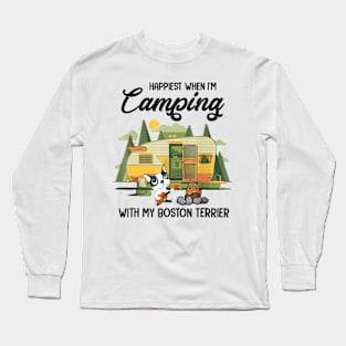 Happiest When I'm Camping With My Boston Terrier Long Sleeve T-Shirt